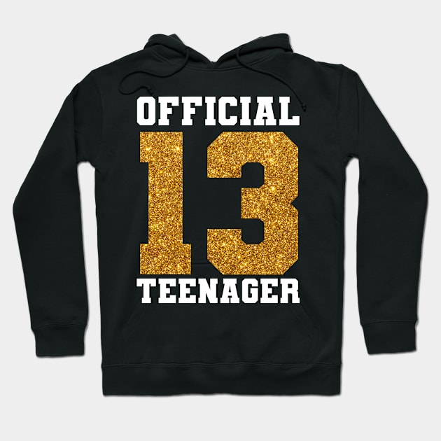 Official Teenager 13 Years Old Funny 13th birthday Hoodie by JB.Collection